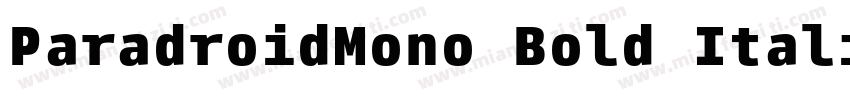 ParadroidMono Bold Italic字体转换